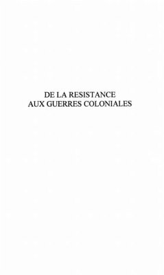 DE LA RESISTANCE AUX GUERRES COLONIALES (eBook, PDF)
