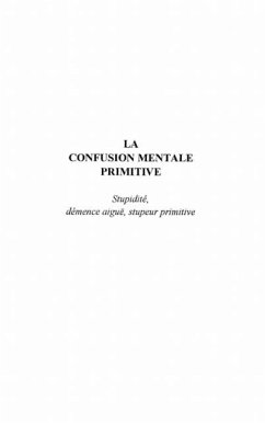 LA CONFUSION MENTALE PRIMITIVE (eBook, PDF) - Chaslin Philippe