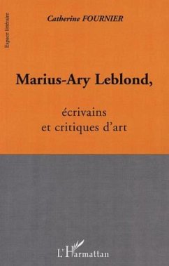 MARIUS-ARY LEBLOND, ecrivains et critiques d'art (eBook, PDF)