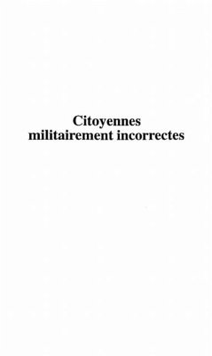 Citoyennes militairement incorrectes (eBook, PDF)