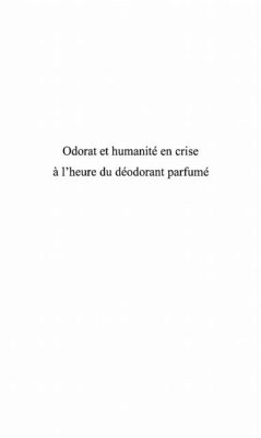 Odorat et humanite en crise a l'heure du deodorant parfume (eBook, PDF) - Faivre Helene