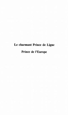 LE CHARMANT PRINCE DE LIGNE, PRINCE DE L'EUROPE (eBook, PDF)