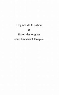 ORIGINES DE FICTION ET FICTION DES ORIGINES CHEZ EMMANUEL DONGALA (eBook, PDF) ORIGINES DE FICTION ET FICTION DES ORIGINES CHEZ EMMANUEL DONGALA (eBook, PDF)