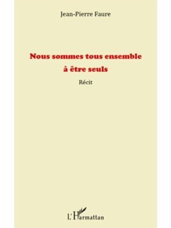Nous sommes tous ensemble A Etre seuls - (eBook, PDF) - Jean