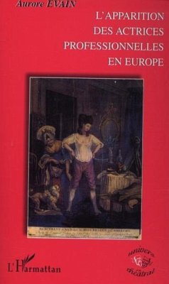 L'APPARITION DES ACTRICES PROFESSIONNELLES EN EUROPE (eBook, PDF)