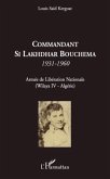 Commandant si lakhdhar bouchema - 1931-1960 - armee de liber (eBook, ePUB)
