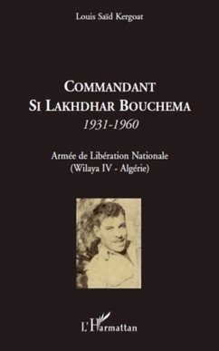 Commandant si lakhdhar bouchema - 1931-1960 - armee de liber (eBook, ePUB) - Louis Said Kergoat, Louis Said Kergoat
