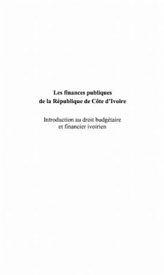 LES FINANCES PUBLIQUES DE LA REPUBLIQUE DE C?"e;TE D'IVOIRE (eBook, PDF) LES FINANCES PUBLIQUES DE LA REPUBLIQUE DE C?"e;TE D'IVOIRE (eBook, PDF)