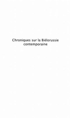 CHRONIQUES SUR LA BIELORUSSIE CONTEMPORAINE (eBook, PDF)