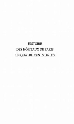Cover Histoire des hopitaux de Parisen quatre cents dates (eBook, PDF)