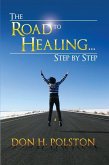 Road to Healing . . . Step by Step (eBook, ePUB) Road to Healing . . . Step by Step (eBook, ePUB)