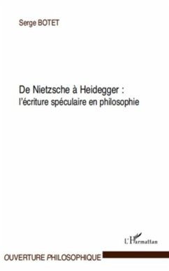 De nietzsche A heidegger : - l'ecriture speculaire en philos (eBook, PDF) - Serge Botet