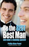 Be the Best, Best Man & Make a stunning Speech! (eBook, ePUB)