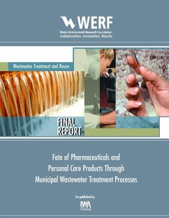 Fate of Pharmaceuticals and Personal Care Products Through Municipal Wastewater Treatment Processes (eBook, PDF) - Stephenson, Roger
