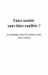 Faire societe sans faire souffrir... - Bild 1