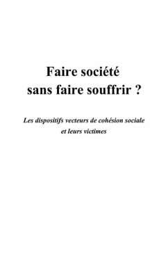 Faire societe sans faire souffrir (eBook, PDF)