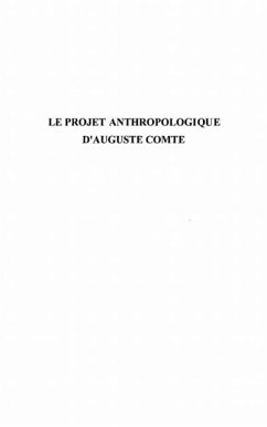 LE PROJET ANTHROPOLOGIQUE D'AUGUSTE COMTE (eBook, PDF)