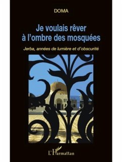 Je voulais rever a l'ombre des mosquees jerba annees de (eBook, PDF)