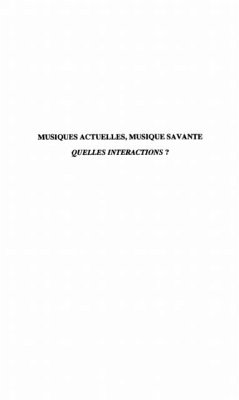 MUSIQUES ACTUELLES, MUSIQUE SAVANTE, QUELLES INTERACTIONS (eBook, PDF)