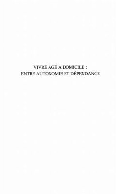 Cover VIVRE AGE A DOMICILE : Entre autonomie et dependance (eBook, PDF)