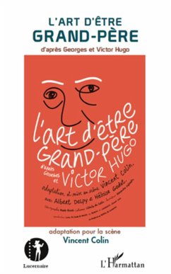 L'art d'Etre grand-pEre - d'apres george (eBook, ePUB) - Adaptation pour la scene Vince, Adaptation pour la scene Vince