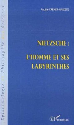 NIETZSCHE : L'HOMME ET SES LABYRINTHES (eBook, PDF)