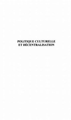 POLITIQUE CULTURELLE ET DECENTRALISATION (eBook, PDF)