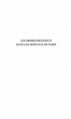 LES ORDRES RELIGIEUX DANS LES H?&quote;PITAUX DE PARIS (eBook, PDF)