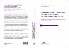 CONTRIBUTION A L'HISTOIRE JURIICO-POLITIQUE DE L'OUTREMER FR (eBook, PDF)