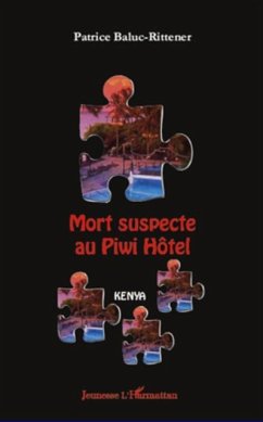 Mort suspecte au piwi hOtel -kenya (eBook, PDF) Mort suspecte au piwi hOtel -kenya (eBook, PDF)