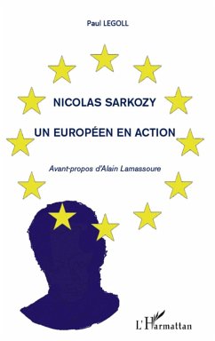 Nicolas Sarkozy - Un europeenen action (eBook, ePUB) - Paul Legoll, Paul Legoll