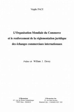 L'ORGANISATION MONDIALE DU COMMERCE ET LE RENFORCEMENT DE LA REGLEMENTATION JURIDIQUE DES ECHANGES C (eBook, PDF)