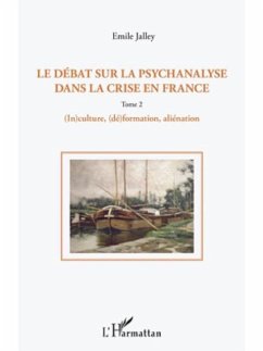 Le debat sur la psychanalyse dans la crise en France (Tome 2) (eBook, PDF)