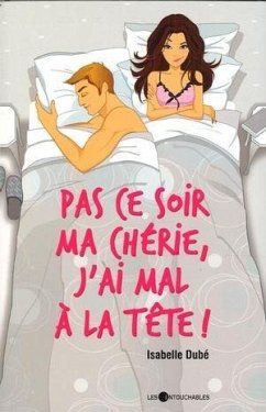 Cover Pas ce soir ma cherie, j'ai mal a tete! (eBook, ePUB)