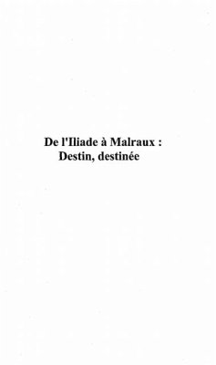 Cover L'ILIADE (DE) A MALRAUX : DESTIN ET DESTINEE (eBook, PDF)
