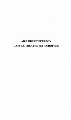 Cover ABSURDE ET DERISION DANS LE THEATRE EST-EUROPEEN (eBook, PDF)