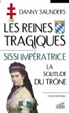 Les reines tragiques 3 : Sissi imperatrice la solitude du... (eBook, ePUB)