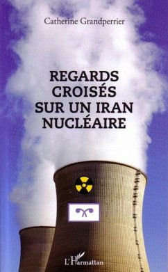 Regards croises sur un Iran nucleaire (eBook, PDF) - Catherine Grandperrier