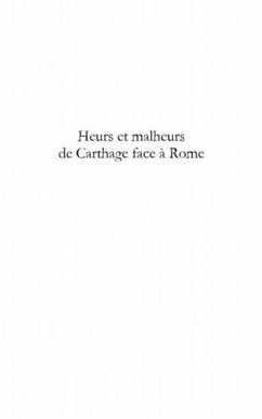 Heurs et malheurs de carthage face A rome - delenda (est) ca (eBook, PDF)