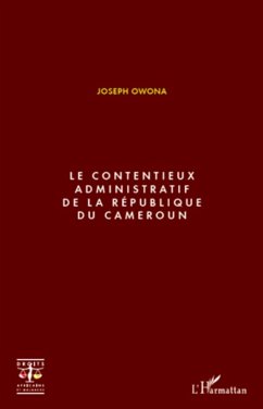Le contentieux administratif de la repub (eBook, ePUB) - Joseph Owona, Joseph Owona