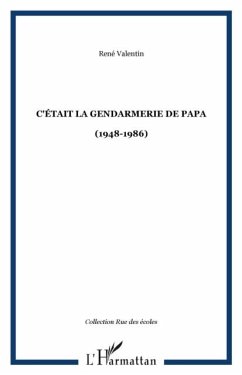 C'etait la gendarmerie de Papa (eBook, PDF)