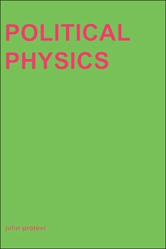 Political Physics (eBook, PDF) - Protevi, John