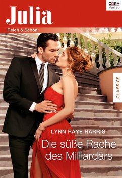 Die süße Rache des Milliardärs (eBook, ePUB) - Raye Harris, Lynn