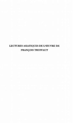 LECTURES ASIATIQUES DE L'?'UVRE DE FRANCOIS TRUFFAUT (eBook, PDF)