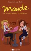 Maude 1 : ou comment survivre a l'adolescence (eBook, ePUB) Maude 1 : ou comment survivre a l'adolescence (eBook, ePUB)