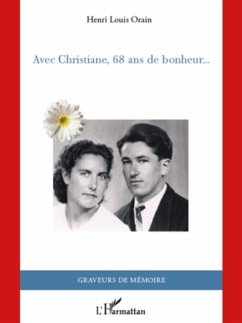 Avec christiane, 68 ans de bonheur (eBook, PDF) - Henri-Louis Orain