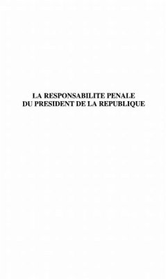 La responsabilite penale du president de la Republique (eBook, PDF)