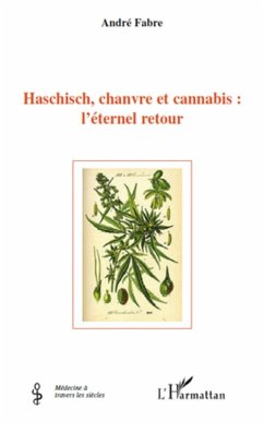 Haschisch, chanvre et cannabis:l'etern.. (eBook, ePUB) - Andre Fabre, Andre Fabre