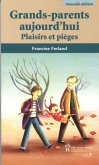 Grands-parents aujourd'hui 2e edition : Plaisir et pieges (eBook, PDF) Grands-parents aujourd'hui 2e edition : Plaisir et pieges (eBook, PDF)