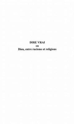 Dire vrai ou Dieu entre racisme et religion (eBook, PDF)